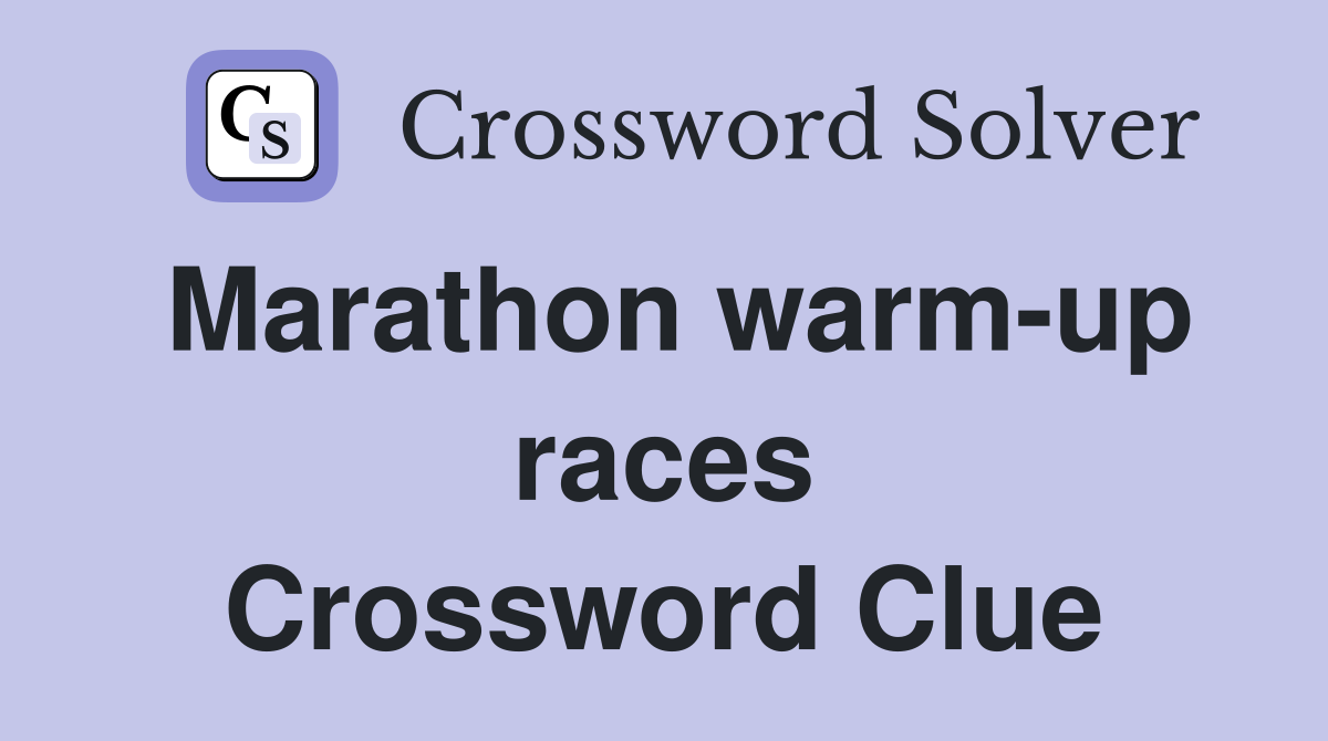 Marathon warm-up races Crossword Clue