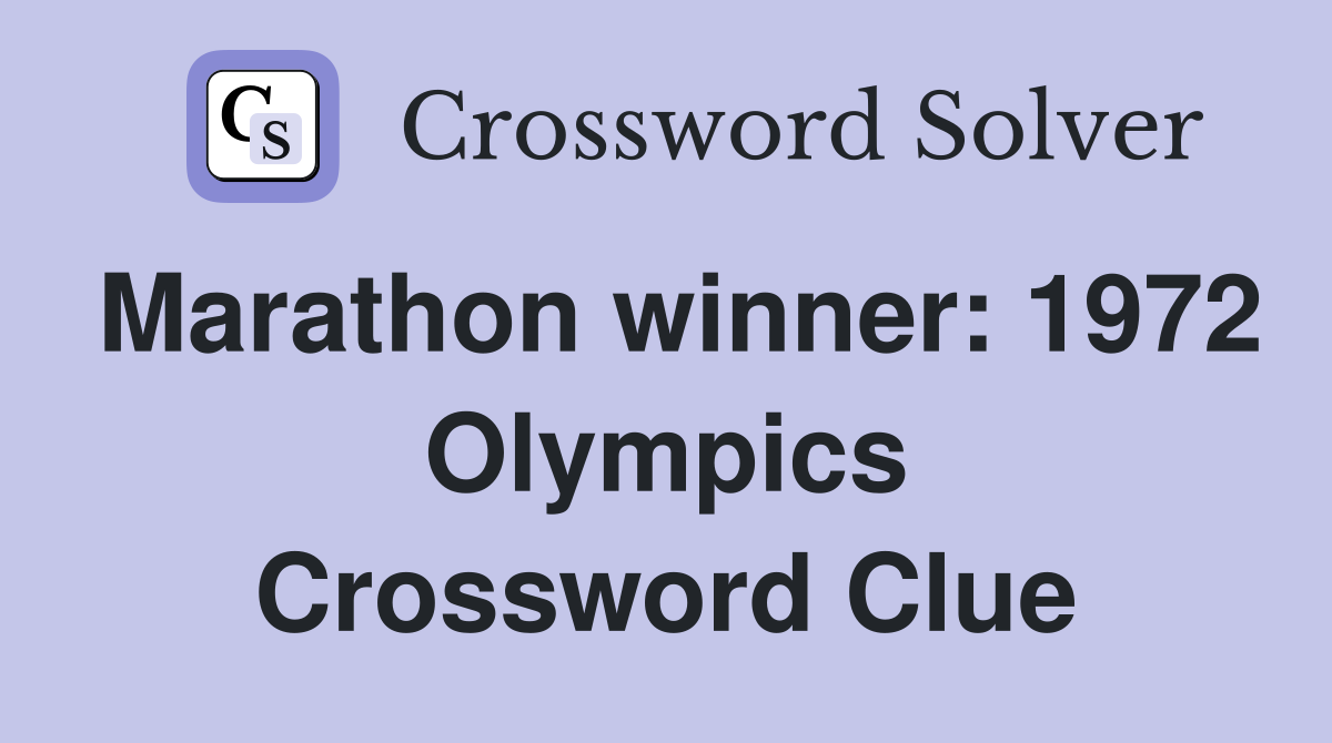 Marathon winner: 1972 Olympics Crossword Clue