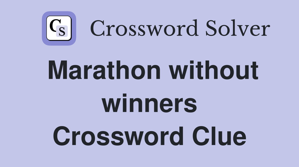 Marathon without winners Crossword Clue