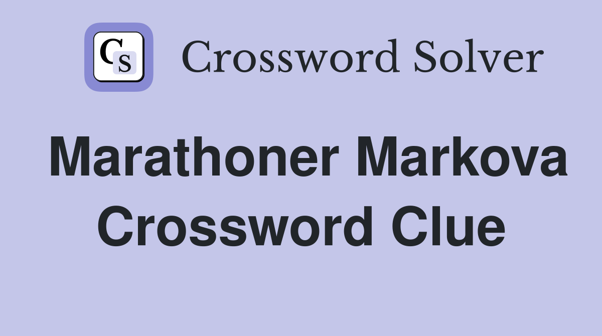 Marathoner Markova Crossword Clue