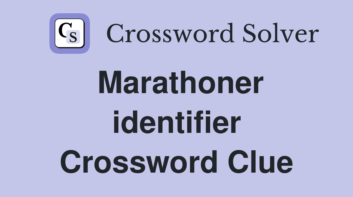 Marathoner identifier Crossword Clue