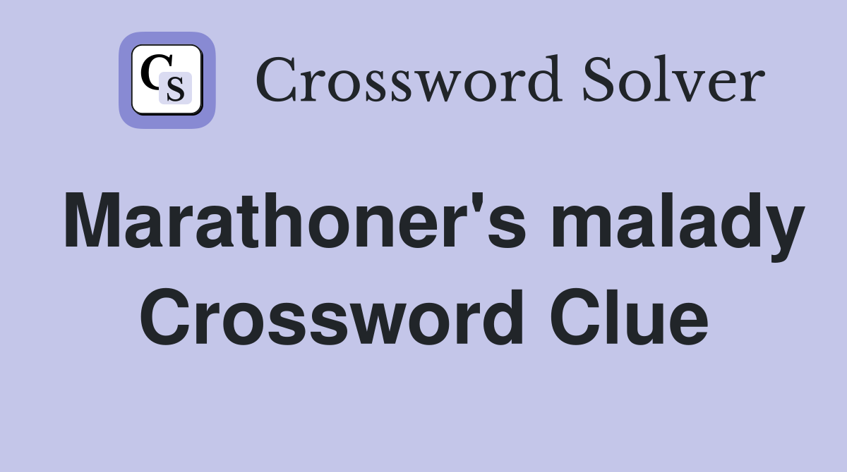 Marathoner's malady Crossword Clue