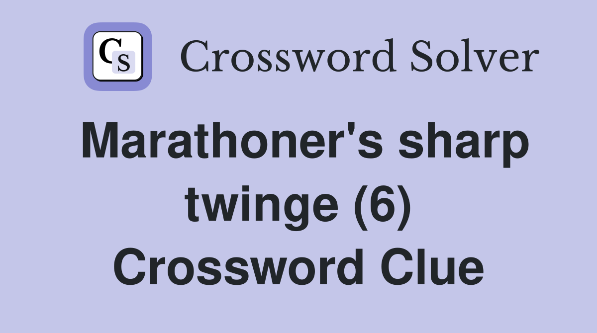 Marathoner's sharp twinge (6) Crossword Clue
