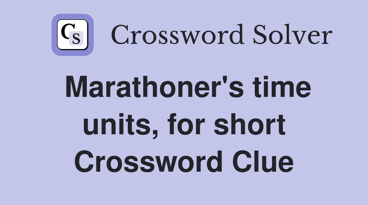 Marathoner's time units, for short Crossword Clue