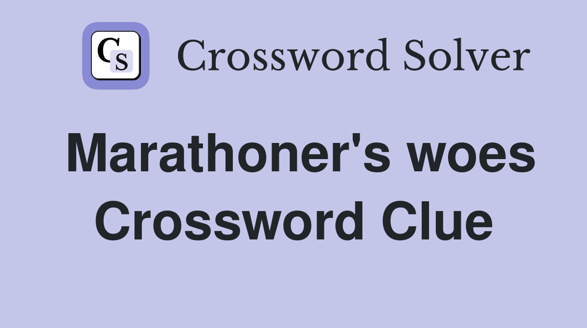 Marathoner's woes Crossword Clue