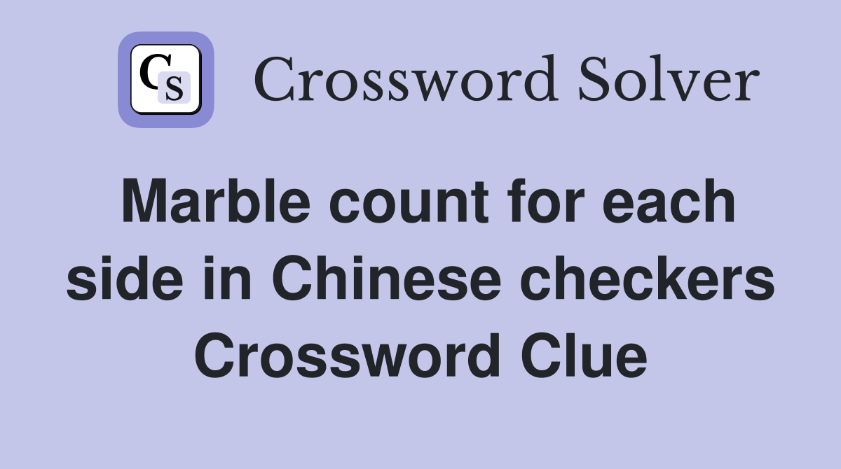 Marble count for each side in Chinese checkers Crossword Clue