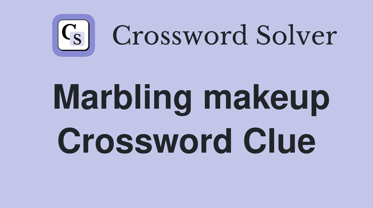 Marbling makeup Crossword Clue