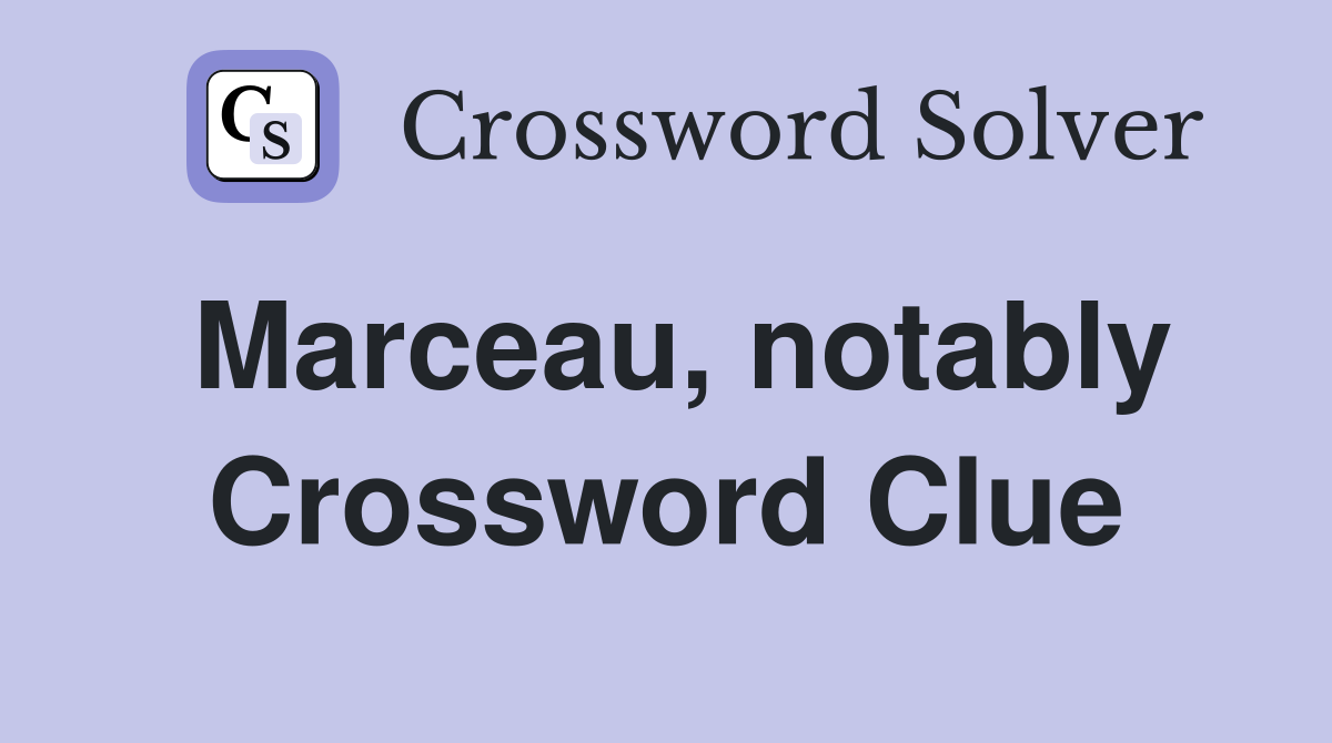 Marceau, notably Crossword Clue