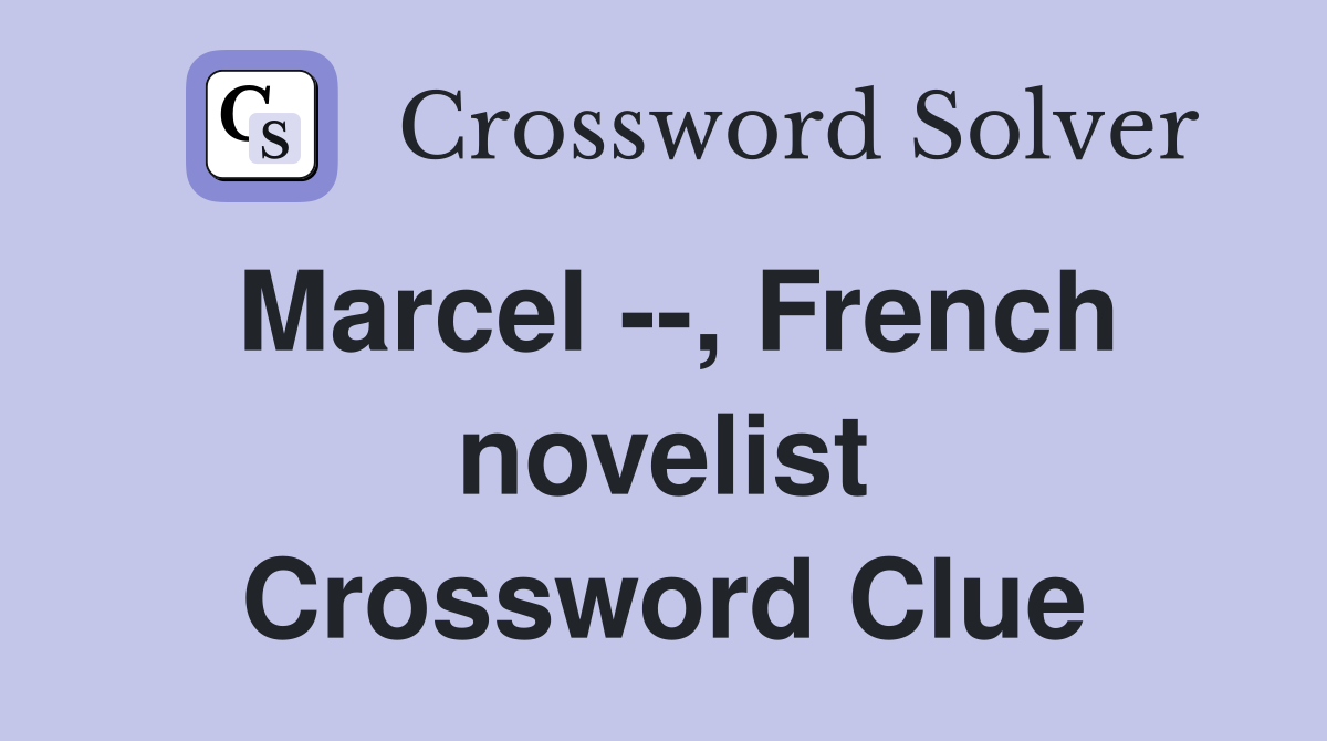 Marcel --, French novelist Crossword Clue