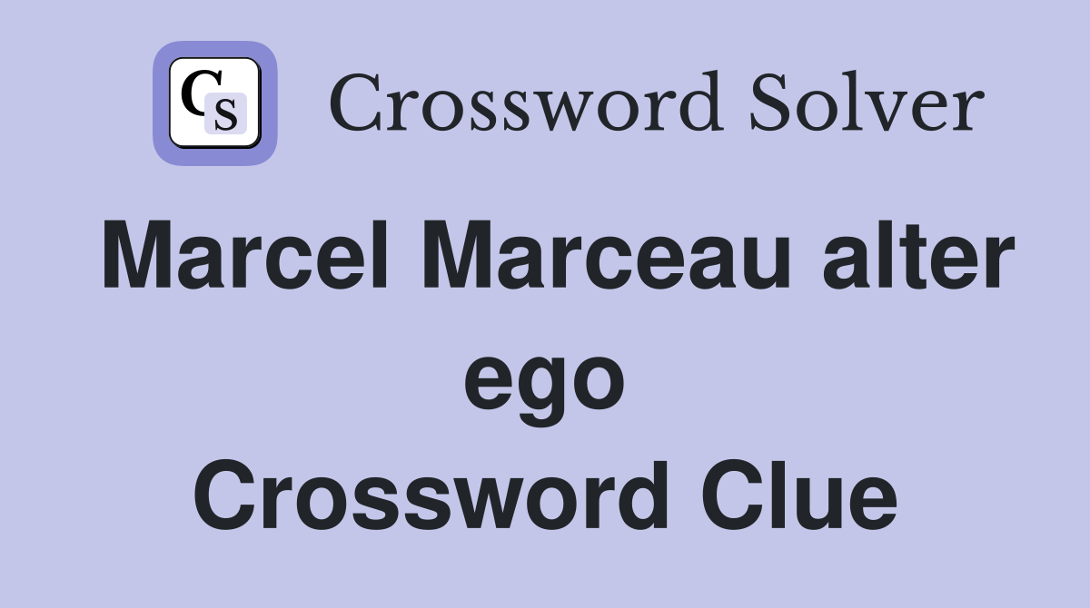 Marcel Marceau alter ego Crossword Clue