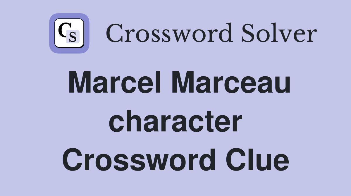 Marcel Marceau character Crossword Clue