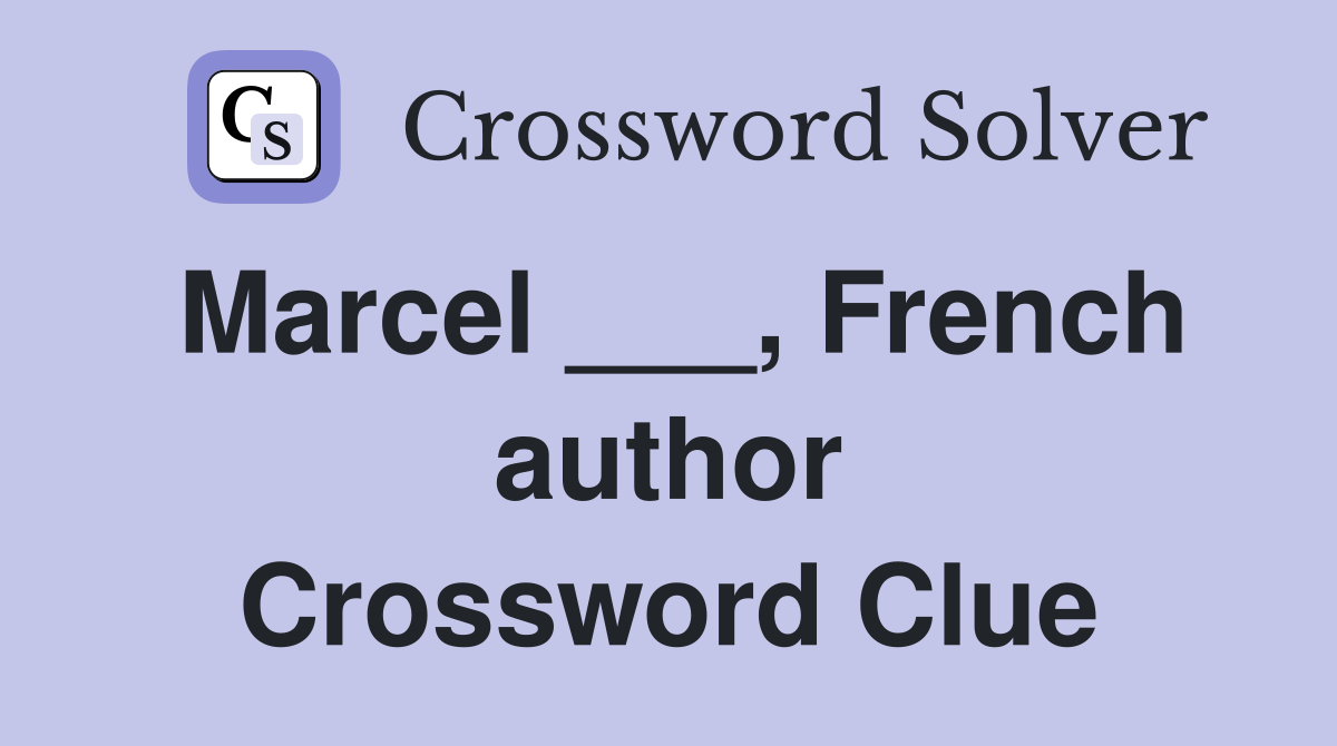 Marcel ___, French author Crossword Clue