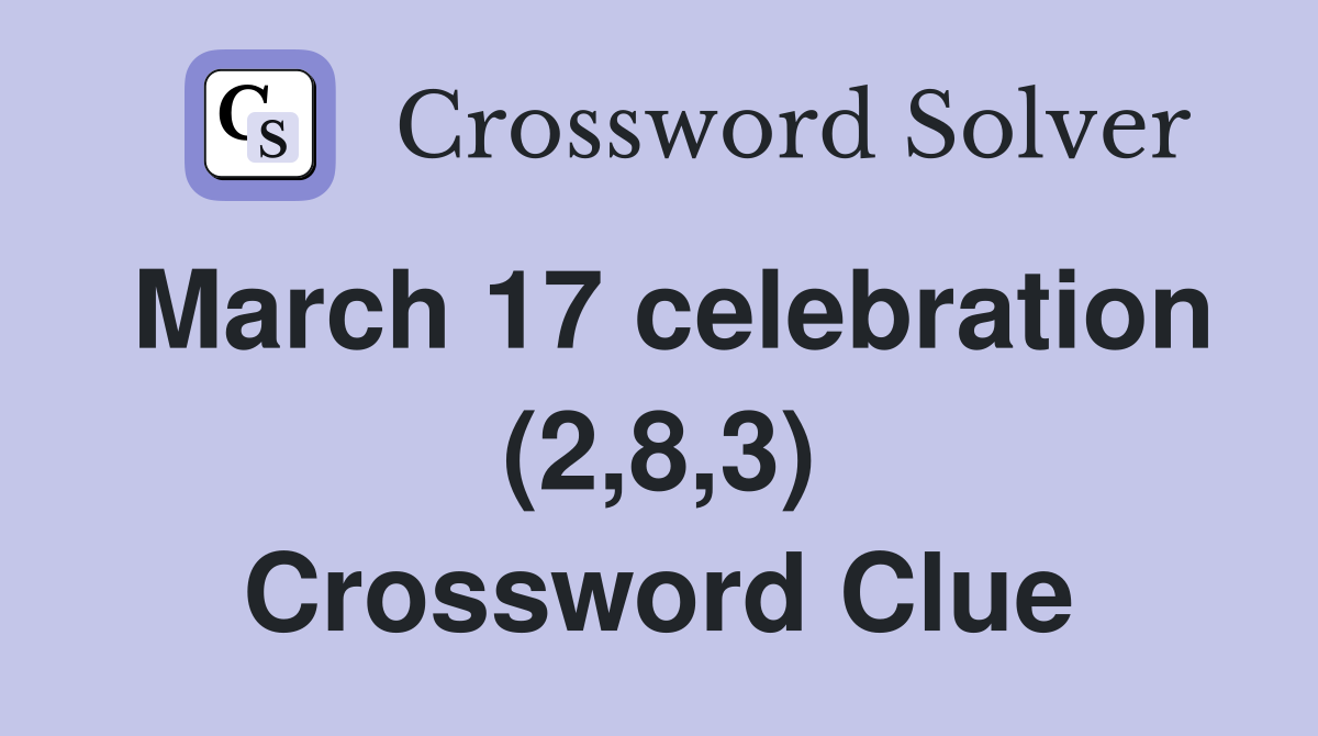 March 17 celebration (2,8,3) Crossword Clue