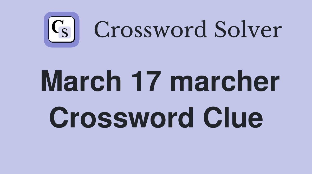 March 17 marcher Crossword Clue
