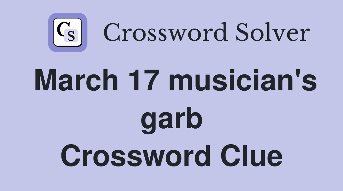 March 17 musician's garb Crossword Clue