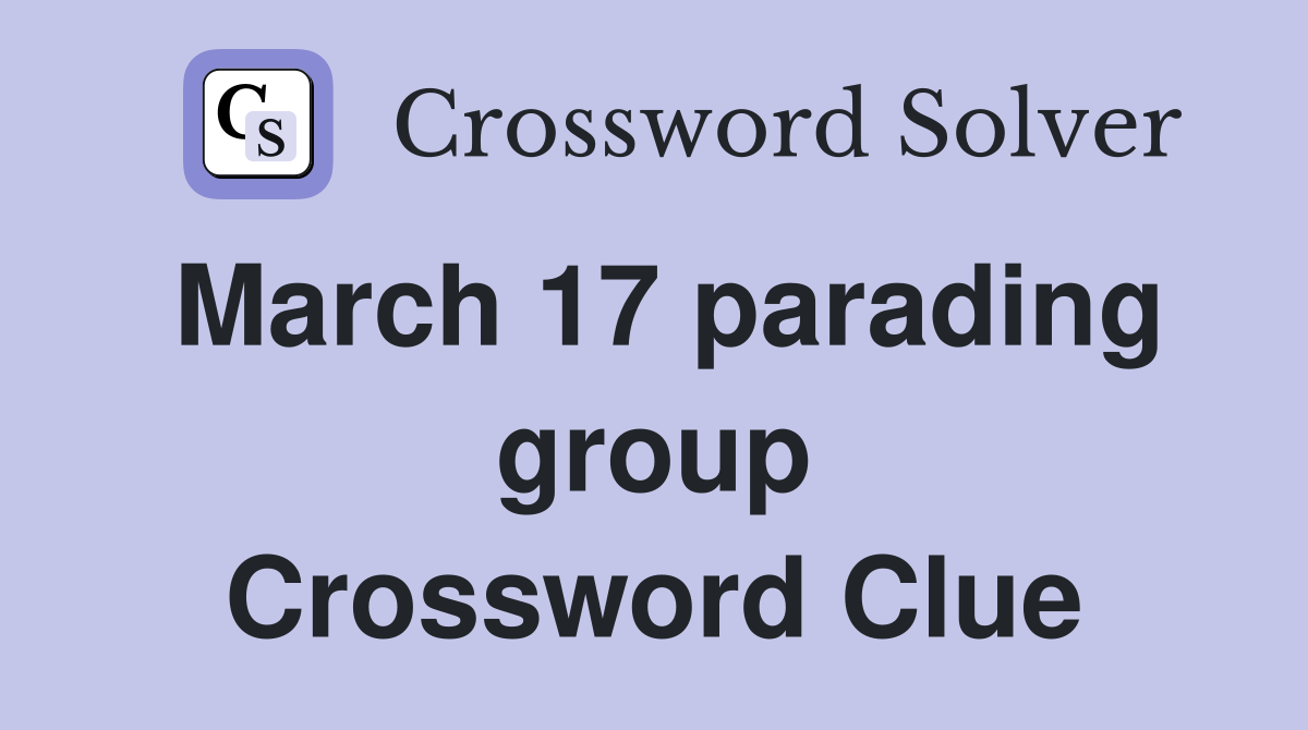 March 17 parading group Crossword Clue