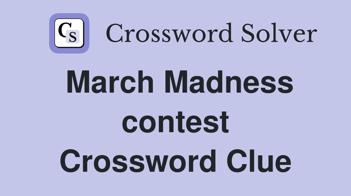 March Madness contest Crossword Clue