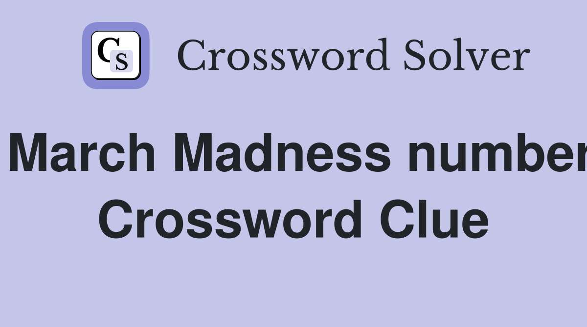 March Madness number Crossword Clue