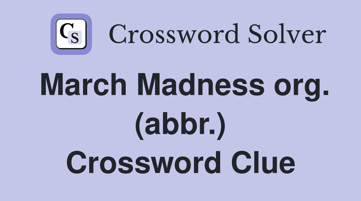 March Madness org. (abbr.) Crossword Clue