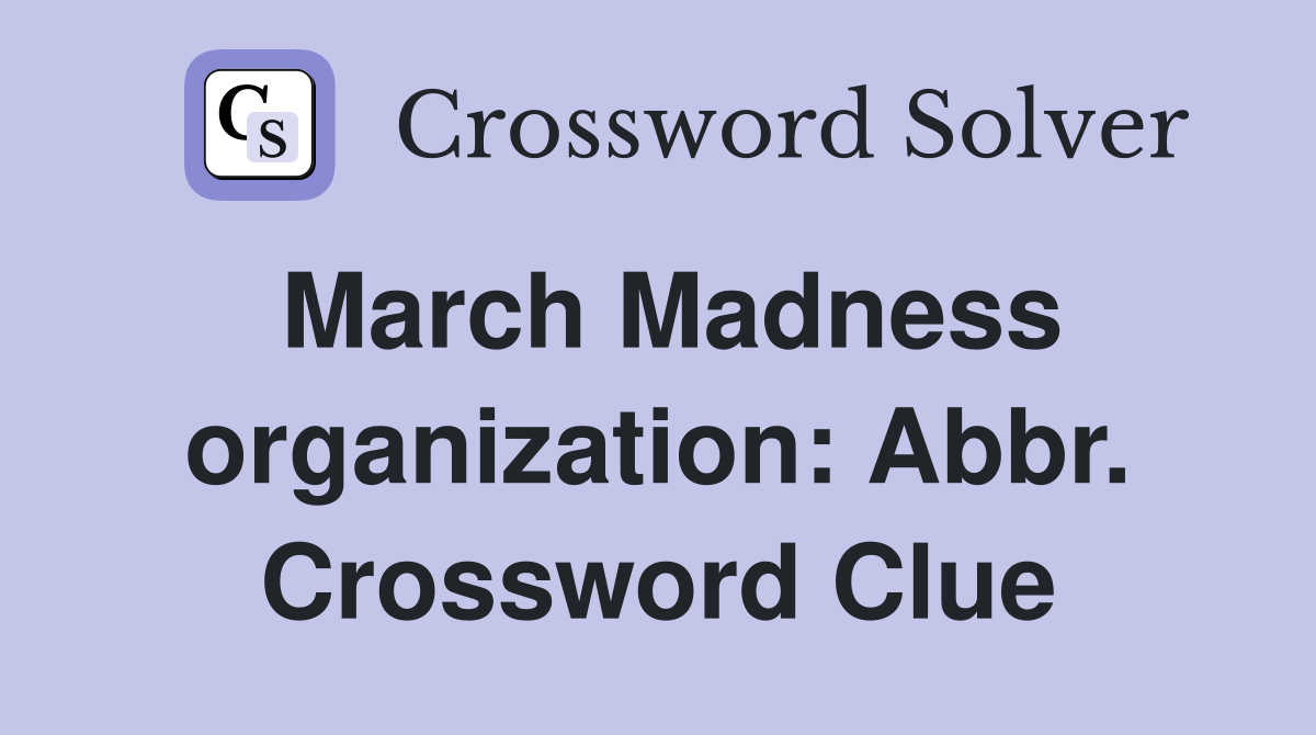 March Madness organization: Abbr. Crossword Clue