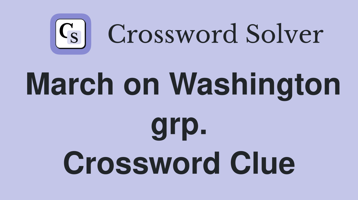 March on Washington grp. Crossword Clue