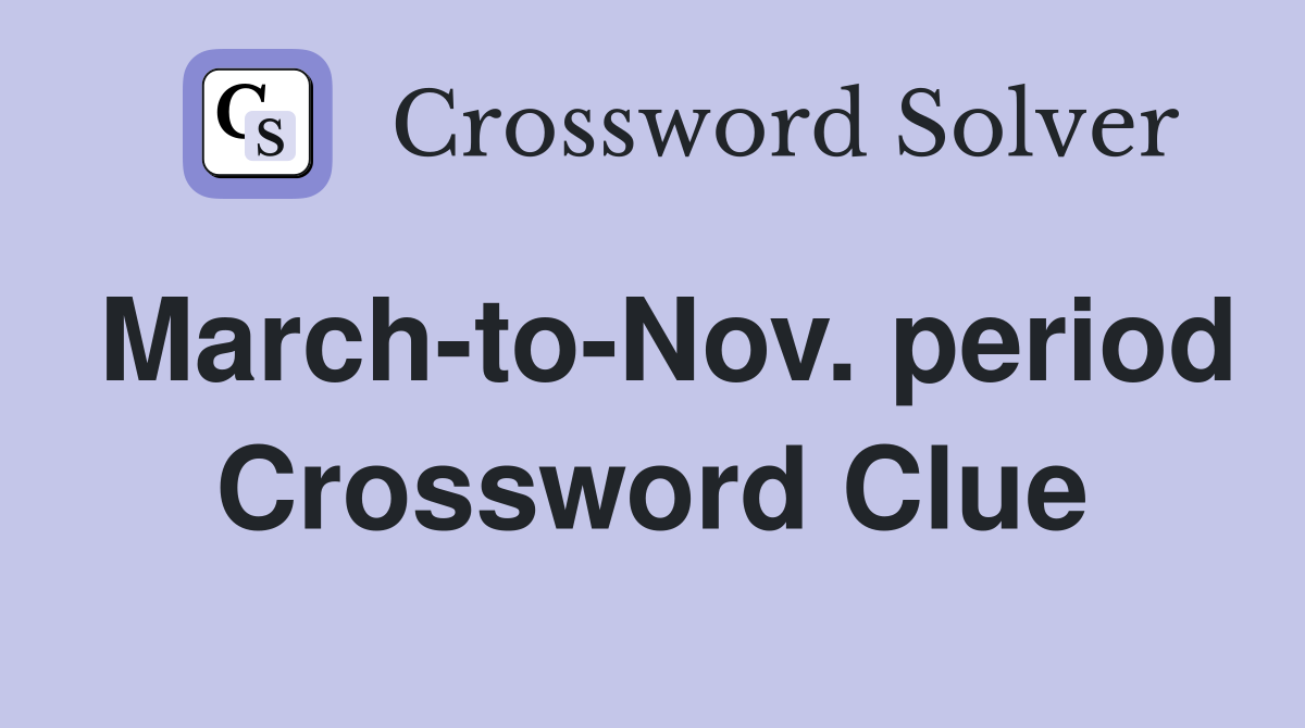 March-to-Nov. period Crossword Clue