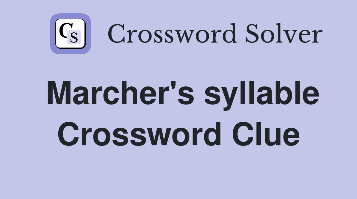 Marcher's syllable Crossword Clue