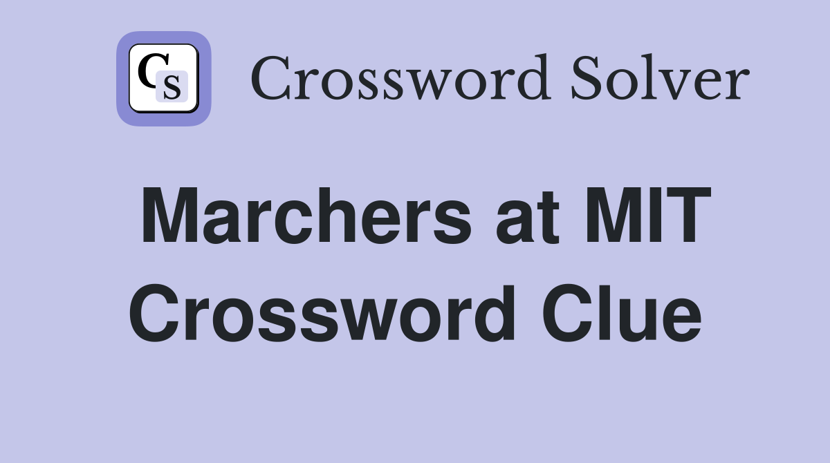 Marchers at MIT Crossword Clue