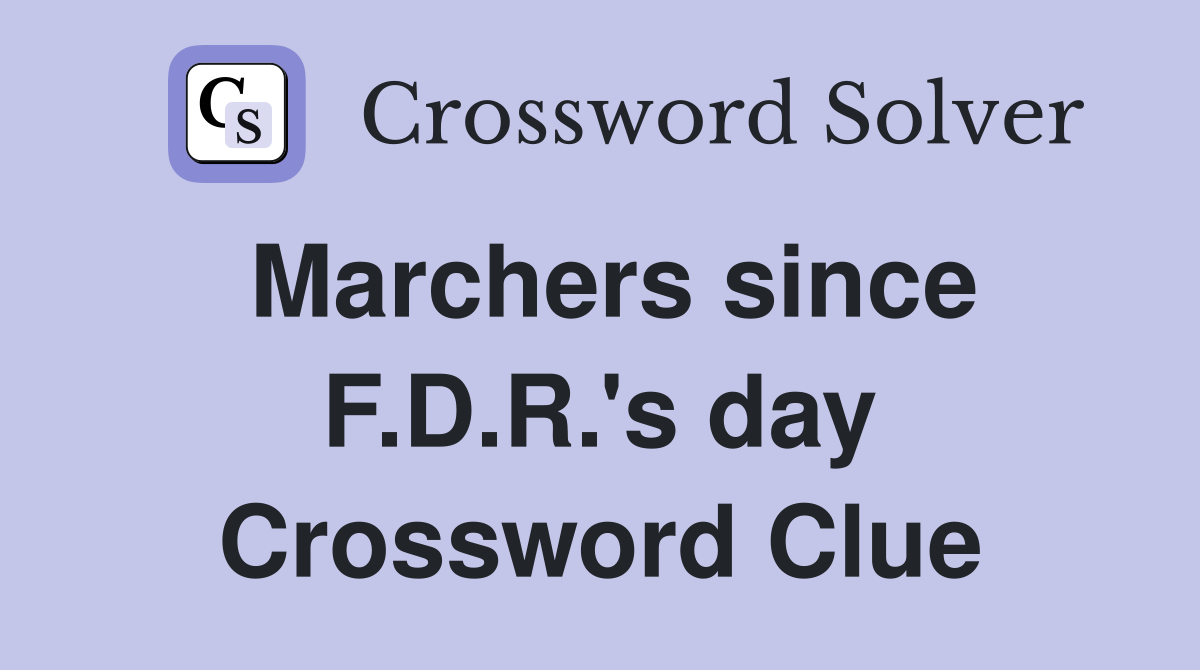 Marchers since F.D.R.'s day Crossword Clue