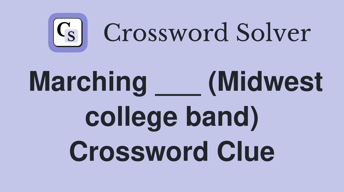 Marching ___ (Midwest college band) Crossword Clue