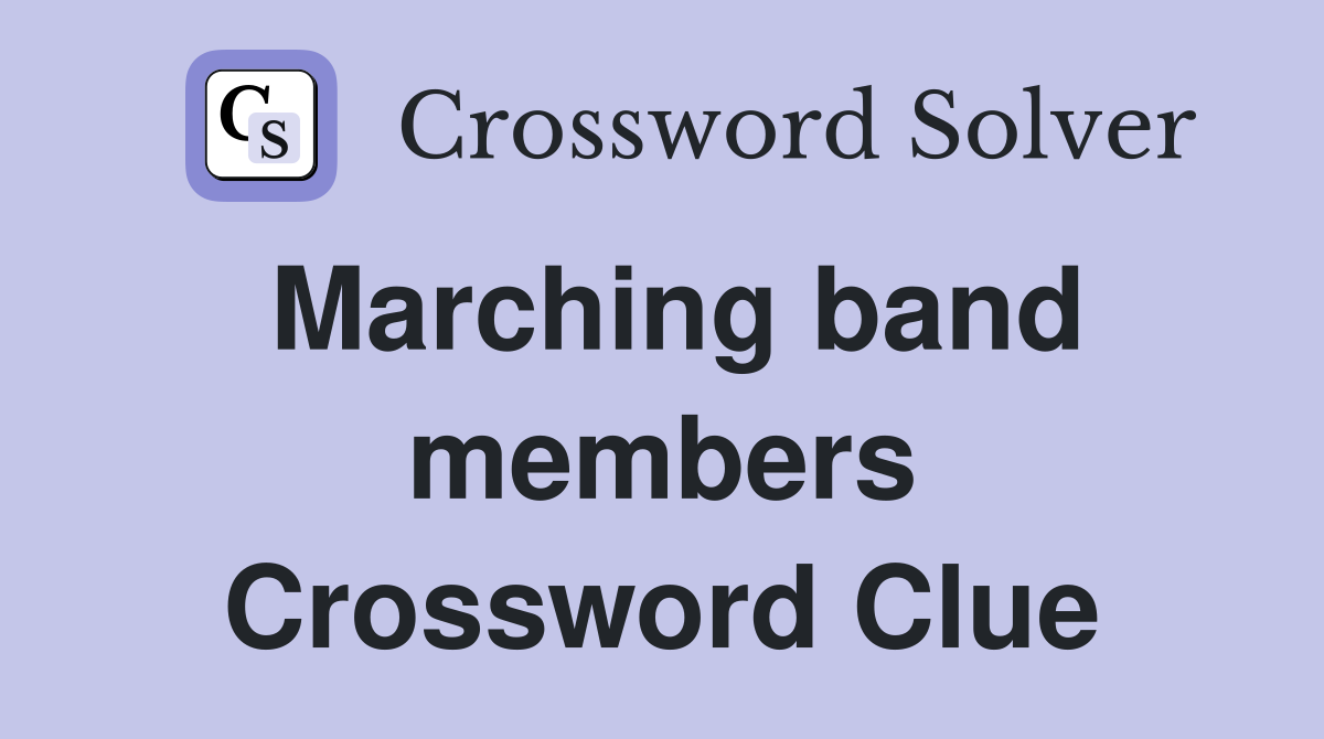 Marching band members Crossword Clue