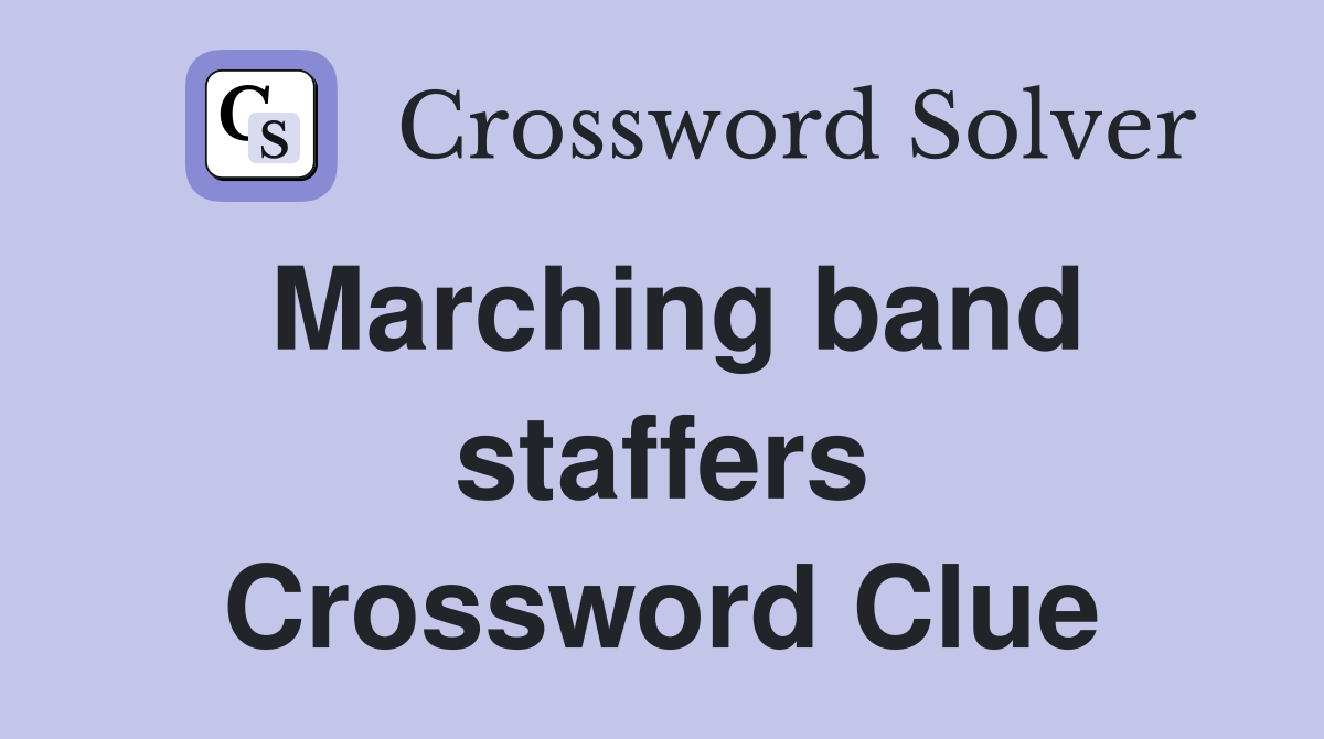 Marching band staffers Crossword Clue