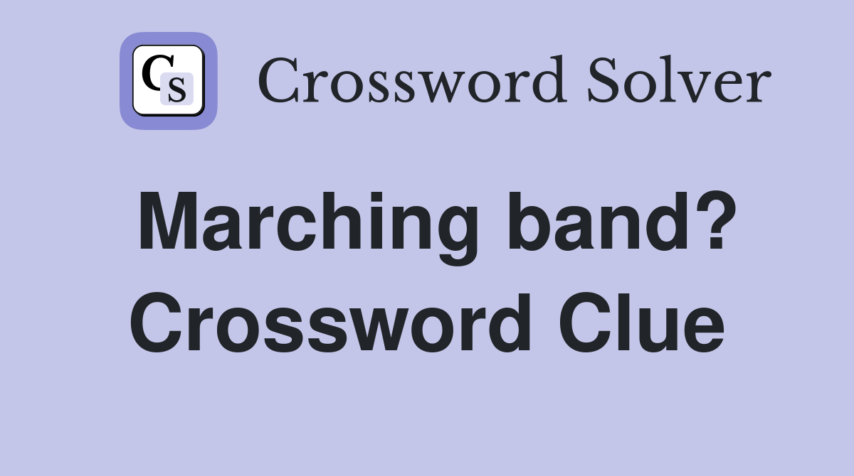Marching band? Crossword Clue