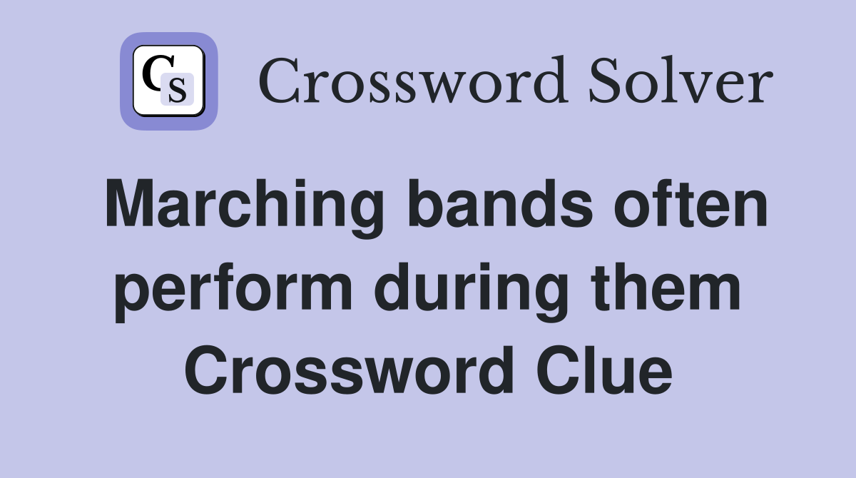 Marching bands often perform during them Crossword Clue