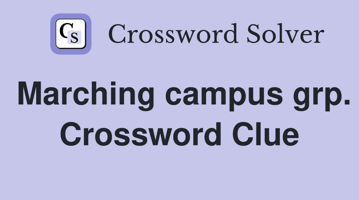 Marching campus grp. Crossword Clue