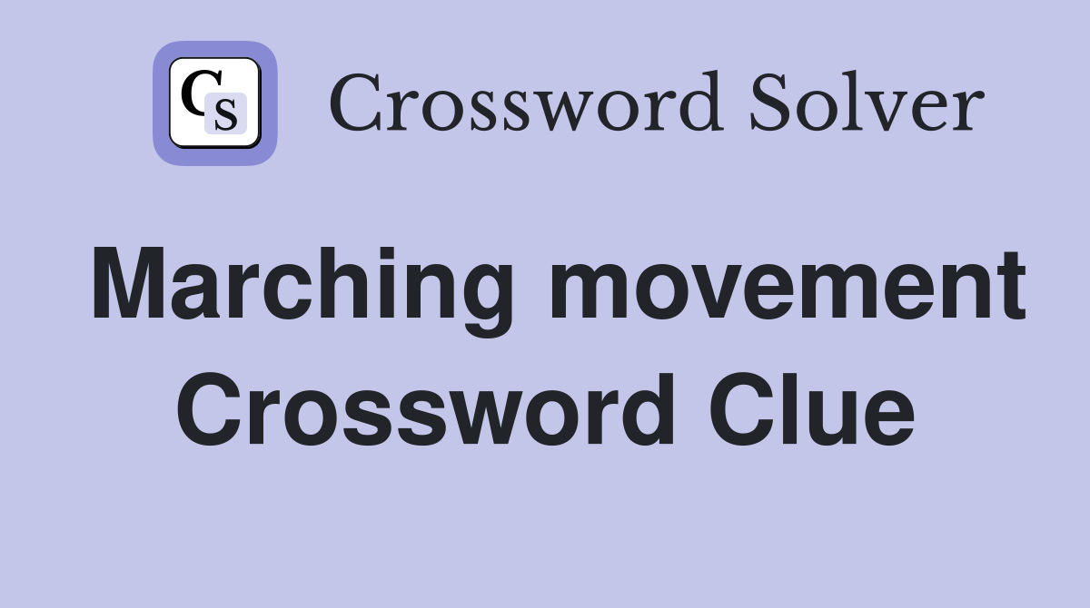Marching movement Crossword Clue