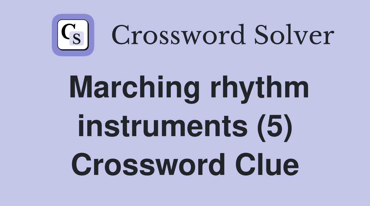 Marching rhythm instruments (5) Crossword Clue