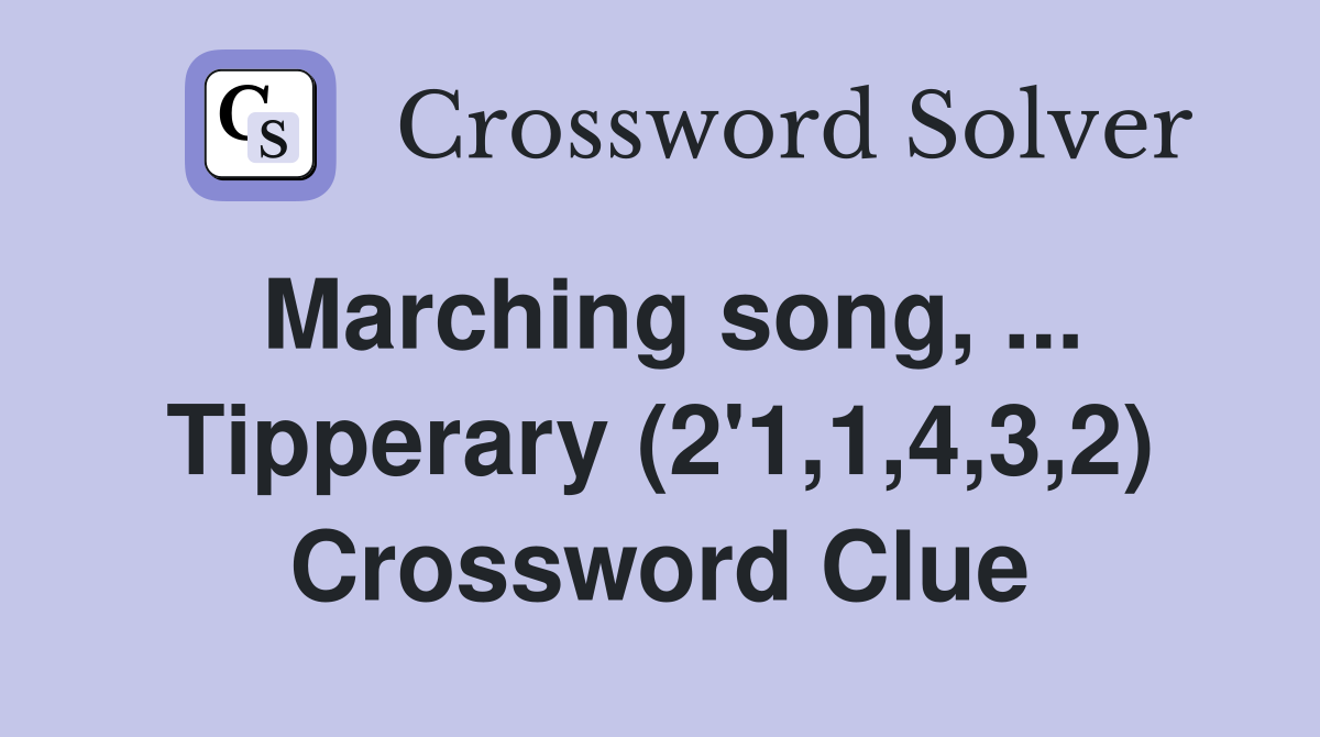 Marching song, ... Tipperary (2'1,1,4,3,2) Crossword Clue