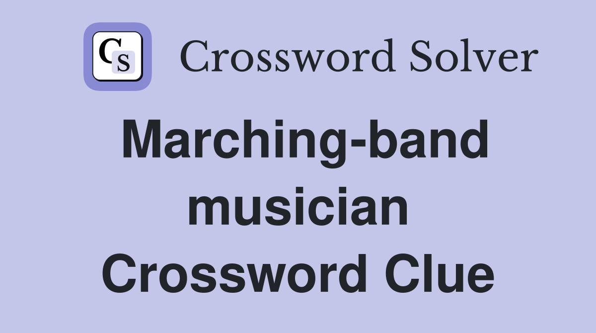Marching-band musician Crossword Clue