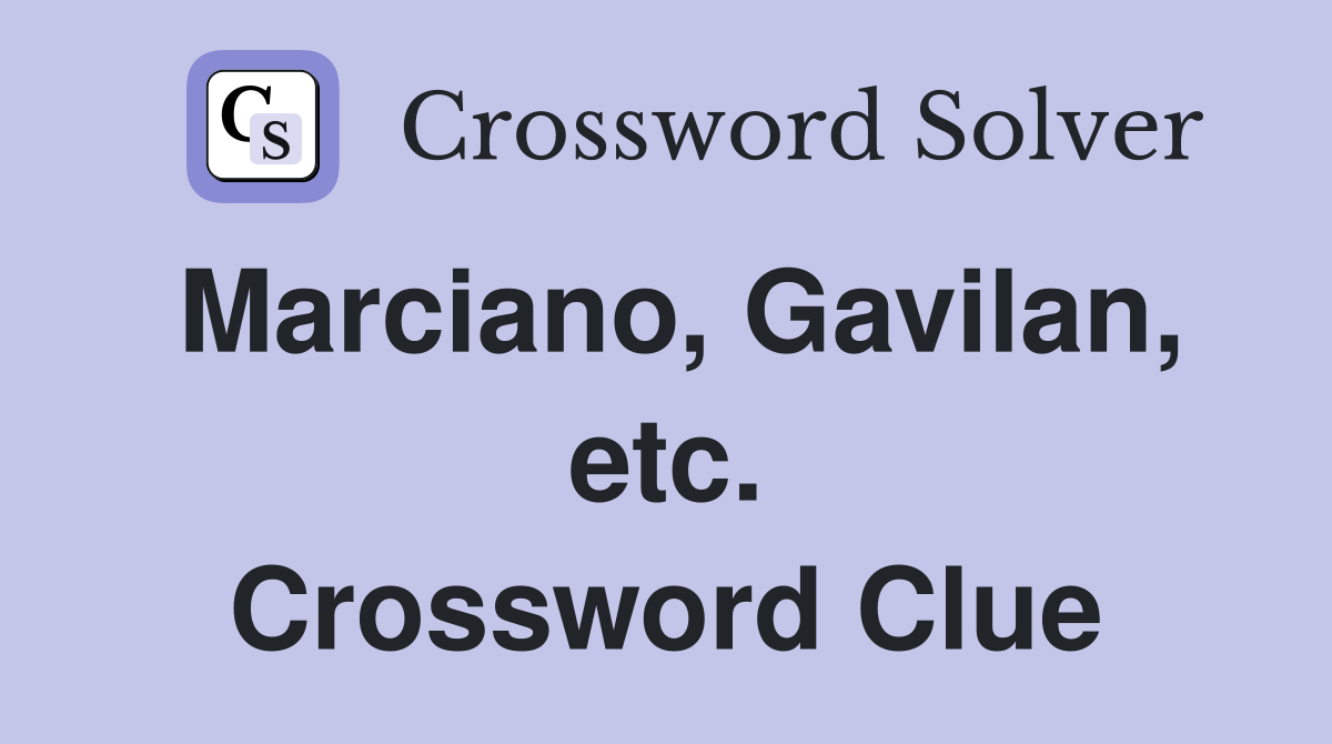 Marciano, Gavilan, etc. Crossword Clue