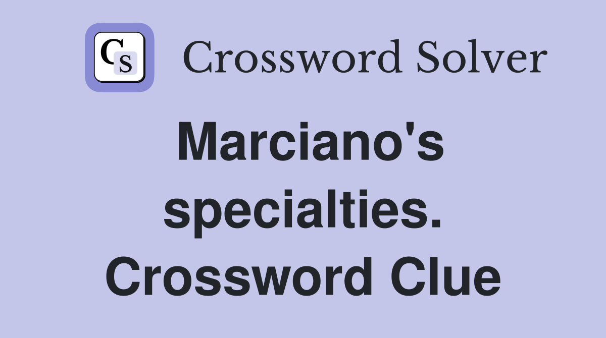 Marciano's specialties. Crossword Clue