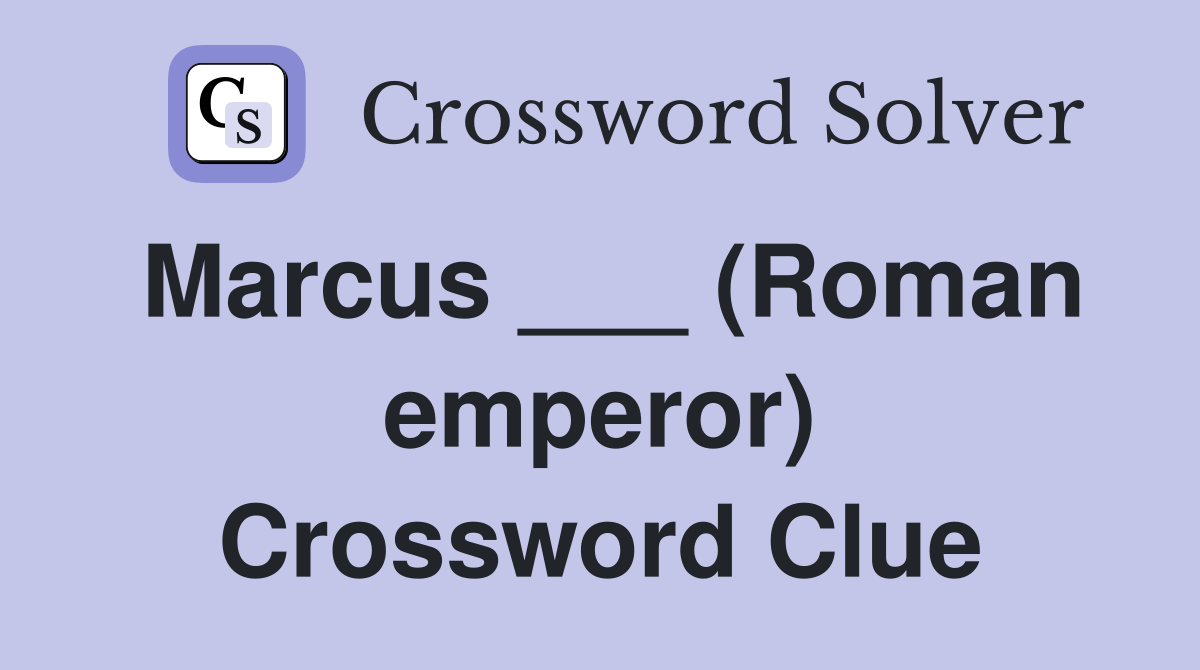 Marcus ___ (Roman emperor) Crossword Clue