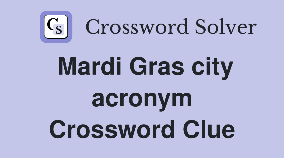 Mardi Gras city acronym Crossword Clue