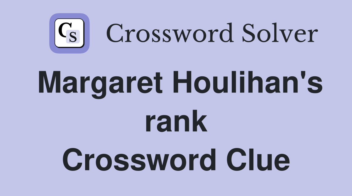 Margaret Houlihan's rank Crossword Clue