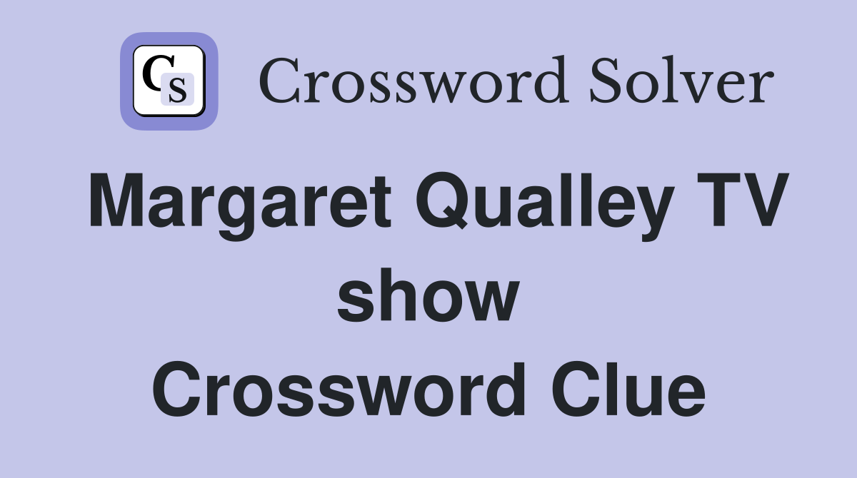 Margaret Qualley TV show Crossword Clue