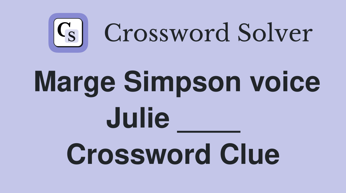 Marge Simpson voice Julie ____ Crossword Clue