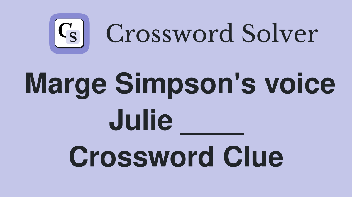 Marge Simpson's voice Julie ____ Crossword Clue