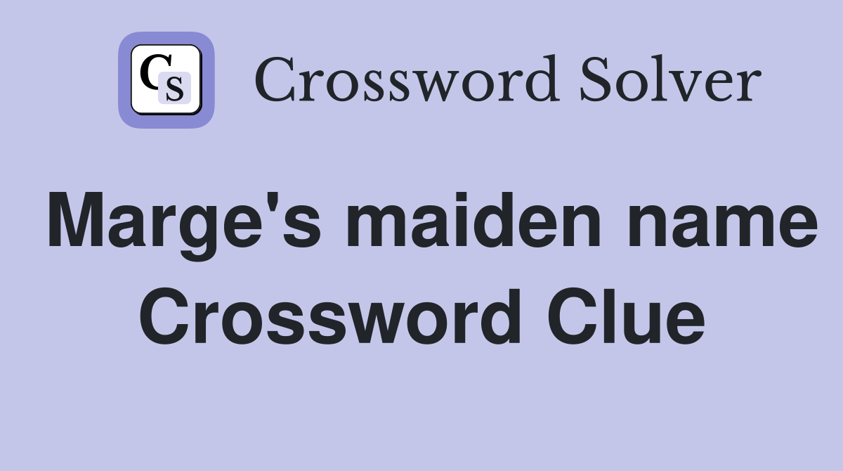 Marge's maiden name Crossword Clue