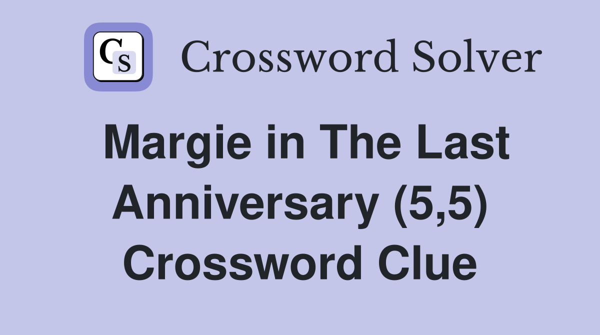 Margie in The Last Anniversary (5,5) Crossword Clue