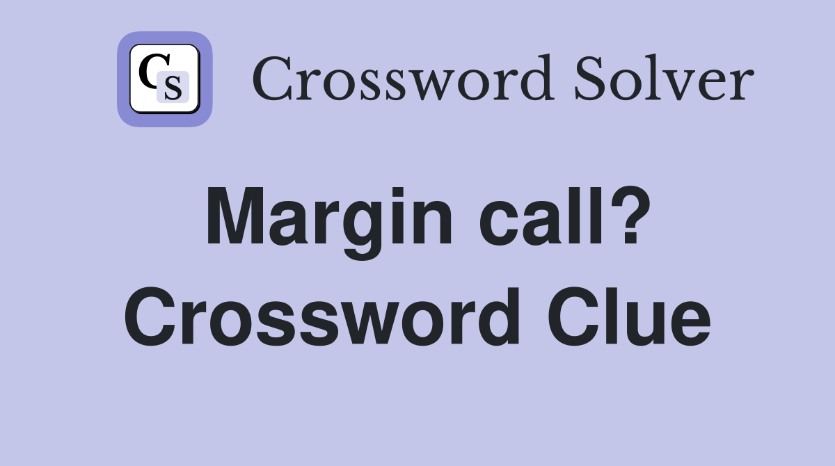 Margin call? Crossword Clue